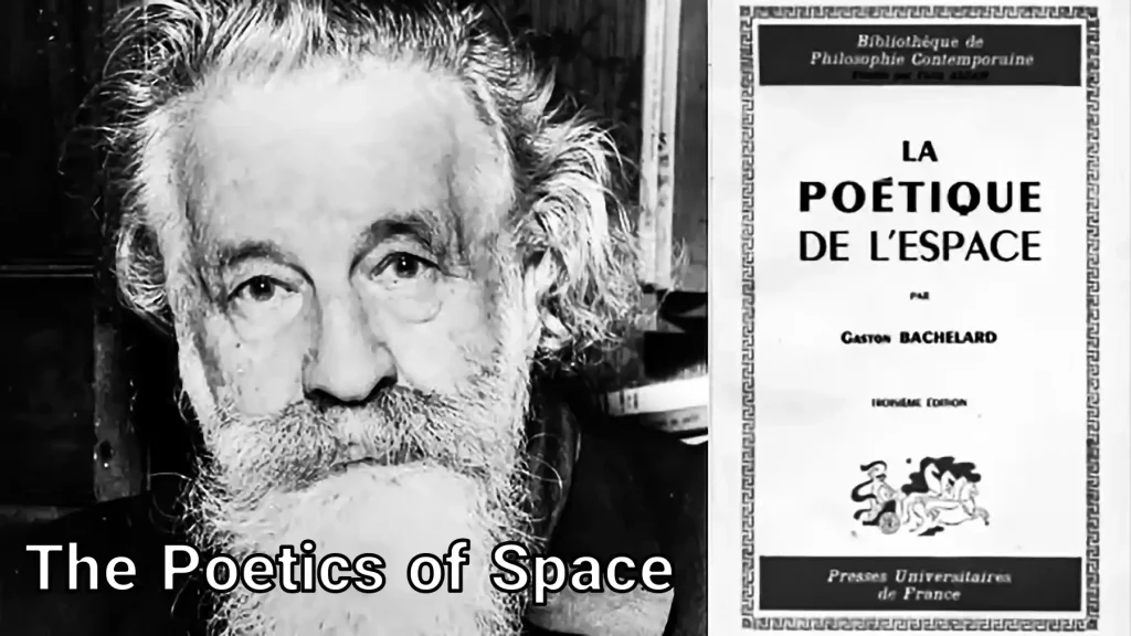 The Poetics of Space: Gaston Bachelard’s Philosophy